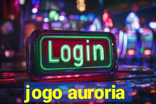 jogo auroria